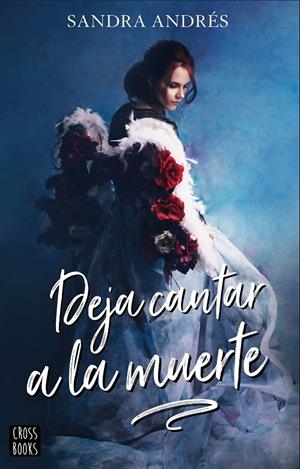 Deja cantar a la muerte | 9788408207986 | Andrés Belenguer, Sandra | Librería Castillón - Comprar libros online Aragón, Barbastro