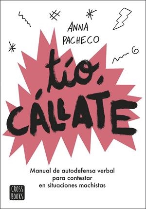 Tío, cállate | 9788408207948 | Pacheco, Anna/Alca, Bàrbara | Librería Castillón - Comprar libros online Aragón, Barbastro