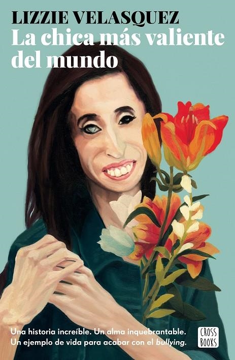 La chica más valiente del mundo | 9788408175704 | Lizzie Velásquez | Librería Castillón - Comprar libros online Aragón, Barbastro