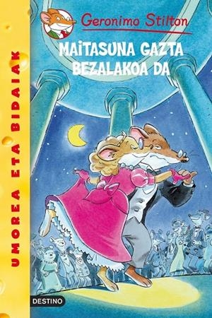 Maitasuna gazta bezalakoa da | 9788408007241 | Stilton, Geronimo | Librería Castillón - Comprar libros online Aragón, Barbastro