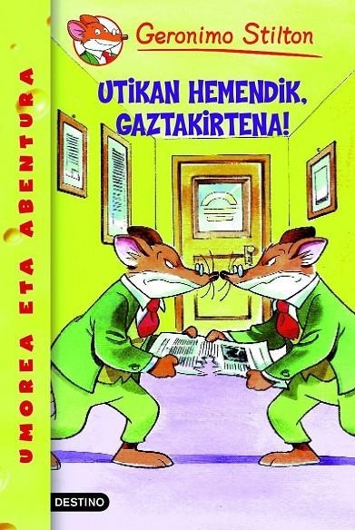 Utikan hemendik, gaztakirtena! | 9788408102151 | Stilton, Geronimo | Librería Castillón - Comprar libros online Aragón, Barbastro