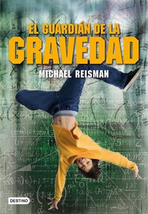 El guardián de la gravedad | 9788408100102 | Reisman, Michael | Librería Castillón - Comprar libros online Aragón, Barbastro