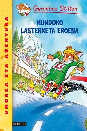 Munduko Lasterketa Eronea | 9788408092971 | Stilton, Geronimo | Librería Castillón - Comprar libros online Aragón, Barbastro