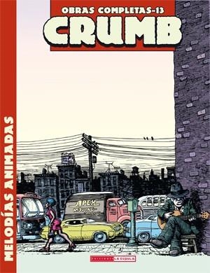 CRUMB 0BRA COMPLETA 13 : MELODIAS ANIMADAS | 9788478336838 | CRUMB, ROBERT | Librería Castillón - Comprar libros online Aragón, Barbastro