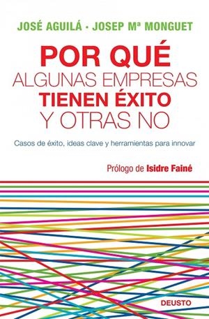 ¿Por qué algunas empresas tienen éxito y otras no? | 9788423427772 | Aguilá, José/Monguet, Josep Maria | Librería Castillón - Comprar libros online Aragón, Barbastro