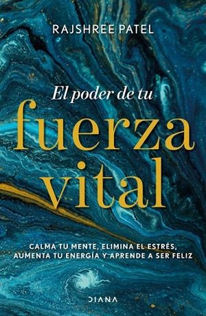 El poder de tu fuerza vital | 9788418118074 | Patel, Rajshree | Librería Castillón - Comprar libros online Aragón, Barbastro