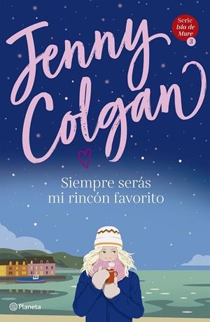Siempre serás mi rincón favorito (Serie Isla de Mure 3) | 9788408236931 | Colgan, Jenny | Librería Castillón - Comprar libros online Aragón, Barbastro