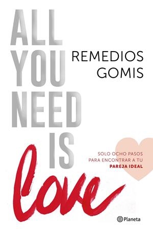 All you need is love | 9788408150961 | Gomis, Remedios | Librería Castillón - Comprar libros online Aragón, Barbastro