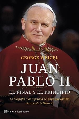 Juan Pablo II. El final y el principio | 9788408127550 | Weigel, George | Librería Castillón - Comprar libros online Aragón, Barbastro