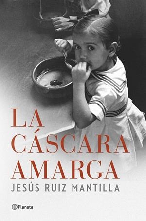 La cáscara amarga | 9788408119920 | Ruiz Mantilla, Jesús | Librería Castillón - Comprar libros online Aragón, Barbastro