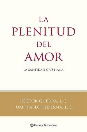 La plenitud del amor | 9788408118787 | Héctor Guerra, L. C./Ledesma, L. C., Juan Pablo | Librería Castillón - Comprar libros online Aragón, Barbastro