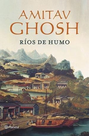 Ríos de humo | 9788408112044 | Ghosh, Amitav | Librería Castillón - Comprar libros online Aragón, Barbastro