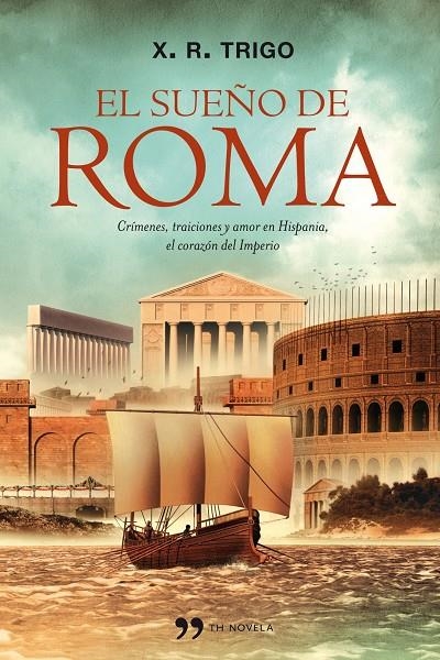 El sueño de Roma | 9788499981338 | Trigo, Xulio Ricardo | Librería Castillón - Comprar libros online Aragón, Barbastro