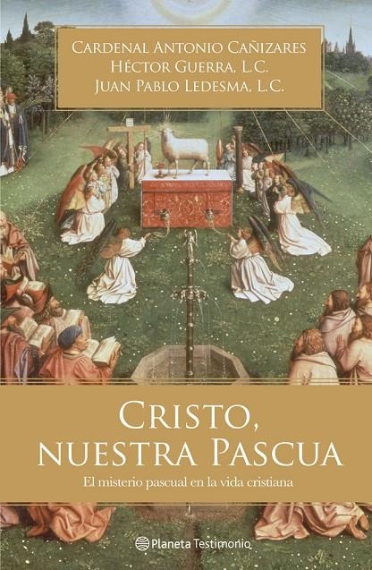 Cristo, nuestra Pascua | 9788408006121 | Cardenal Antonio Cañizares/Héctor Guerra, L. C./Ledesma, L. C., Juan Pablo | Librería Castillón - Comprar libros online Aragón, Barbastro