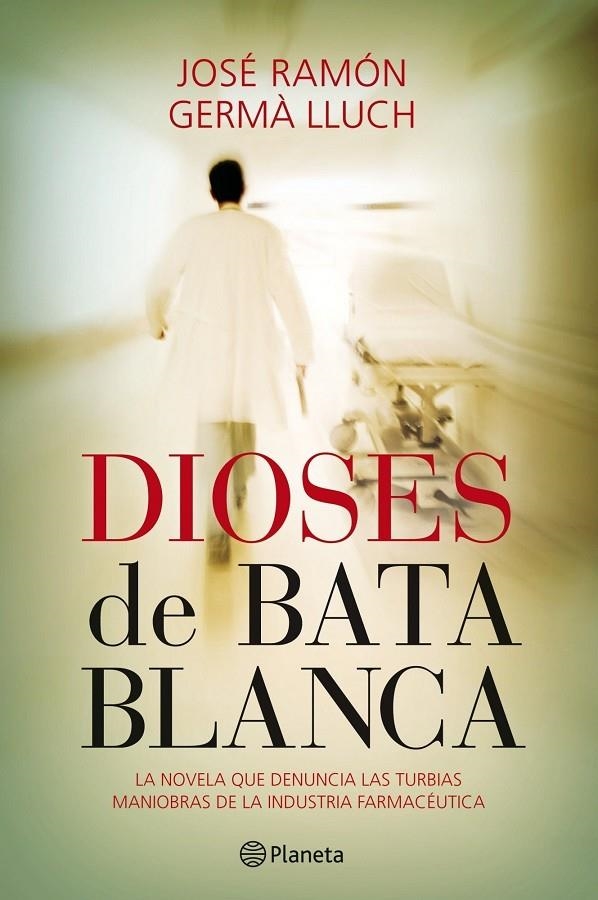 Dioses de bata blanca | 9788408101550 | Germà Lluch, José Ramón | Librería Castillón - Comprar libros online Aragón, Barbastro