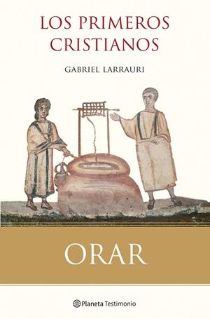 Orar | 9788408099840 | Larrauri, Gabriel | Librería Castillón - Comprar libros online Aragón, Barbastro