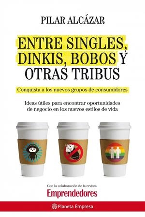 Entre singles, dinkis, bobos y otras tribus | 9788408087502 | Alcázar, Pilar | Librería Castillón - Comprar libros online Aragón, Barbastro