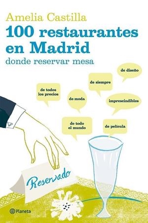 100 restaurantes en Madrid donde reservar mesa | 9788408058908 | Castilla, Amelia | Librería Castillón - Comprar libros online Aragón, Barbastro