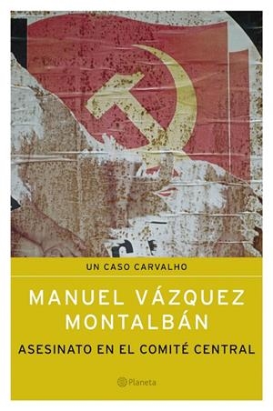 Asesinato en el Comité Central | 9788408053385 | Vázquez Montalbán, Manuel | Librería Castillón - Comprar libros online Aragón, Barbastro