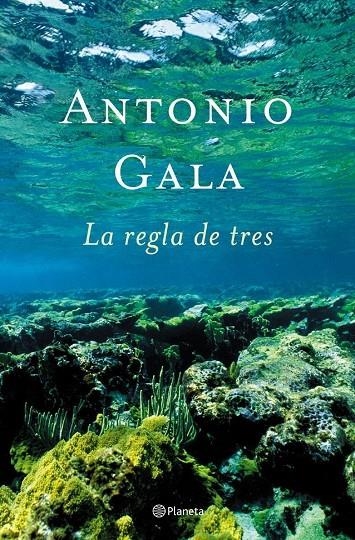 La regla de tres | 9788408047452 | Gala, Antonio | Librería Castillón - Comprar libros online Aragón, Barbastro