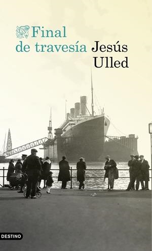 Final de travesía | 9788423350681 | Ulled, Jesús | Librería Castillón - Comprar libros online Aragón, Barbastro