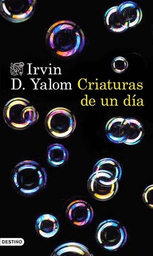 Criaturas de un día | 9788423349296 | Yalom, Irvin D. | Librería Castillón - Comprar libros online Aragón, Barbastro