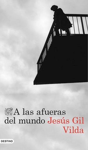 A las afueras del mundo | 9788423349494 | Gil Vilda, Jesús | Librería Castillón - Comprar libros online Aragón, Barbastro