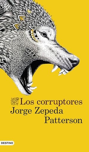Los corruptores | 9788423347315 | Zepeda Patterson, Jorge | Librería Castillón - Comprar libros online Aragón, Barbastro