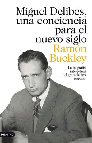 Miguel Delibes, una conciencia para el nuevo siglo | 9788423320967 | Buckley, Ramón | Librería Castillón - Comprar libros online Aragón, Barbastro