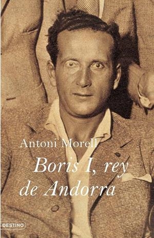 Borís I, rey de Andorra | 9788423339549 | Morell, Antoni | Librería Castillón - Comprar libros online Aragón, Barbastro