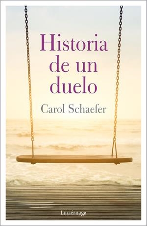 Historia de un duelo | 9788417371647 | Schaefer, Carol | Librería Castillón - Comprar libros online Aragón, Barbastro