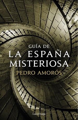 Guía de la España misteriosa | 9788417371371 | Amorós, Pedro | Librería Castillón - Comprar libros online Aragón, Barbastro