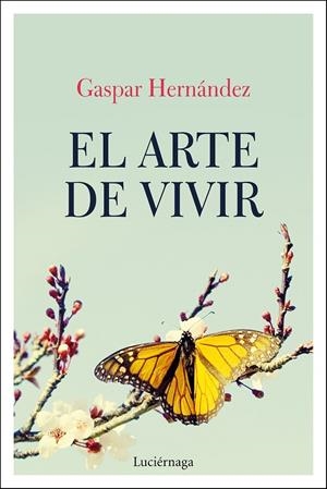 El arte de vivir | 9788417371319 | Hernández, Gaspar | Librería Castillón - Comprar libros online Aragón, Barbastro