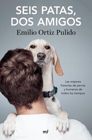 Seis patas, dos amigos | 9788427046696 | Ortiz, Emilio | Librería Castillón - Comprar libros online Aragón, Barbastro