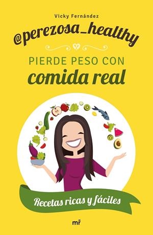 Pierde peso con comida real | 9788427046306 | Perezosa Healthy | Librería Castillón - Comprar libros online Aragón, Barbastro