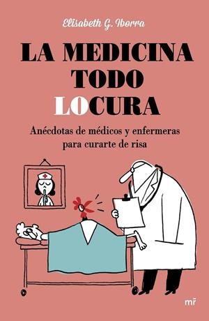 La medicina todo locura | 9788427042254 | G. Iborra, Elisabeth | Librería Castillón - Comprar libros online Aragón, Barbastro