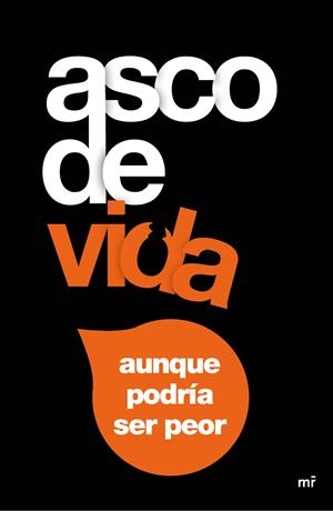 Asco de vida..., aunque podría ser peor | 9788427041431 | Tomás, Alex/Lotina, Rubén | Librería Castillón - Comprar libros online Aragón, Barbastro