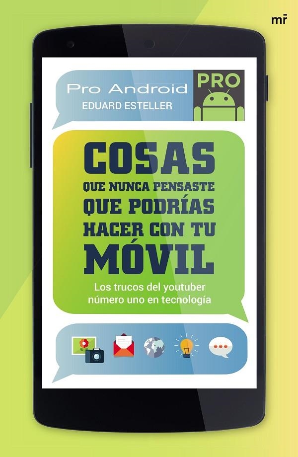 Cosas que nunca pensaste que podrías hacer con tu móvil | 9788427041585 | Esteller / ProAndroid, Eduard | Librería Castillón - Comprar libros online Aragón, Barbastro