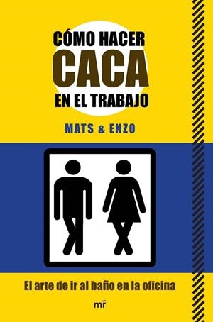 Cómo hacer caca en el trabajo | 9788427040946 | Mats & Enzo | Librería Castillón - Comprar libros online Aragón, Barbastro