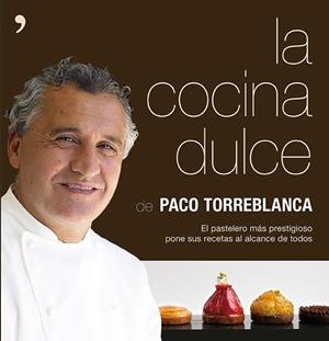 La cocina dulce | 9788499983479 | Torreblanca García, Francisco | Librería Castillón - Comprar libros online Aragón, Barbastro