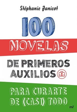 100 novelas de primeros auxilios para curarte de (casi) todo | 9788427031975 | Janicot, Stéphanie | Librería Castillón - Comprar libros online Aragón, Barbastro