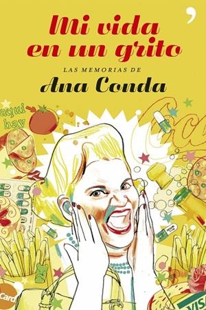 Mi vida en un grito | 9788484606208 | Ana Conda | Librería Castillón - Comprar libros online Aragón, Barbastro