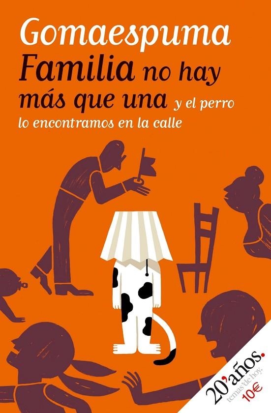 Familia no hay más que una y el perro lo encontramos en la calle | 9788484606543 | Gomaespuma | Librería Castillón - Comprar libros online Aragón, Barbastro