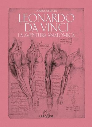 Leonardo da Vinci. La aventura anatómica | 9788418100451 | Le Nen, Dominique | Librería Castillón - Comprar libros online Aragón, Barbastro