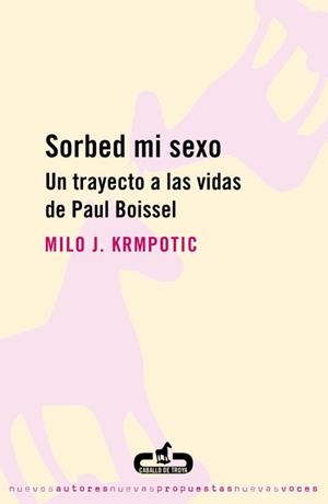Sorbed mi sexo | 9788493419516 | Milo J. Krmpotic | Librería Castillón - Comprar libros online Aragón, Barbastro