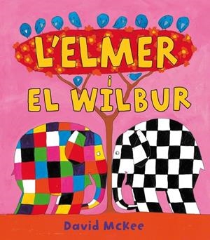 L'Elmer i en Wilbur (L'Elmer. Àlbum il·lustrat) | 9788448823313 | McKee, David | Librería Castillón - Comprar libros online Aragón, Barbastro