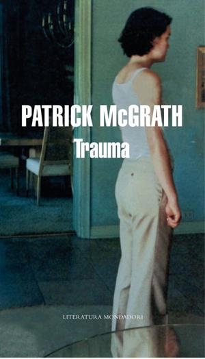 Trauma | 9788439721536 | Patrick McGrath | Librería Castillón - Comprar libros online Aragón, Barbastro