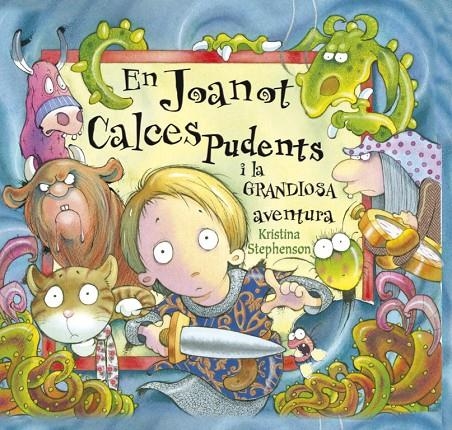 En Joanot Calces Pudents i la grandiosa aventura (En Joanot Calces Pudents) | 9788448828875 | Stephenson, Kristina | Librería Castillón - Comprar libros online Aragón, Barbastro