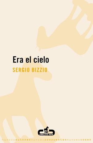 Era el cielo | 9788496594319 | Sergio Bizzio | Librería Castillón - Comprar libros online Aragón, Barbastro