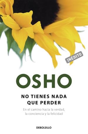 No tienes nada que perder (OSHO habla de tú a tú) | 9788490626504 | Osho | Librería Castillón - Comprar libros online Aragón, Barbastro